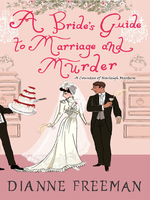 Title details for A Bride's Guide to Marriage and Murder by Dianne Freeman - Wait list
